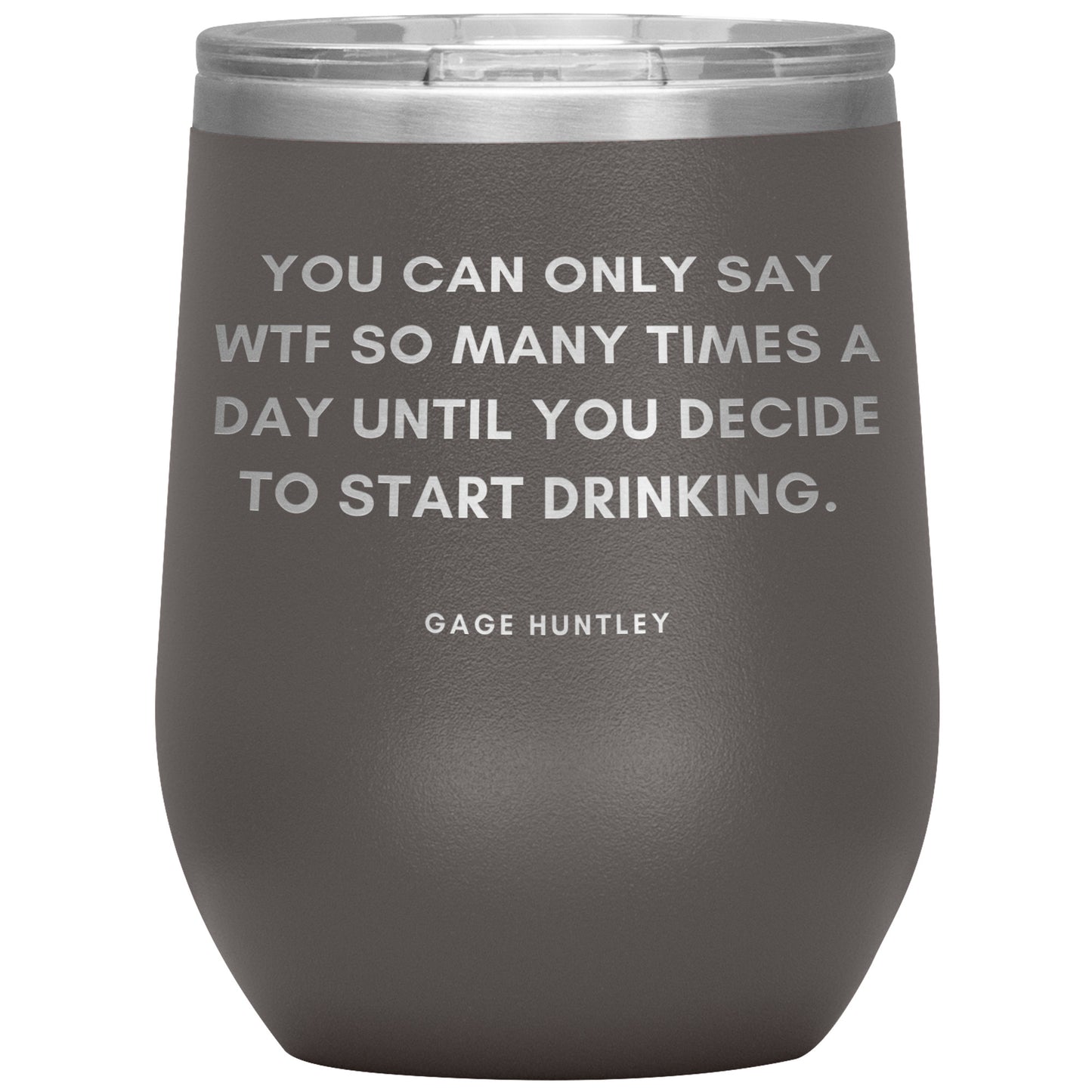 W T F Wine Tumbler
