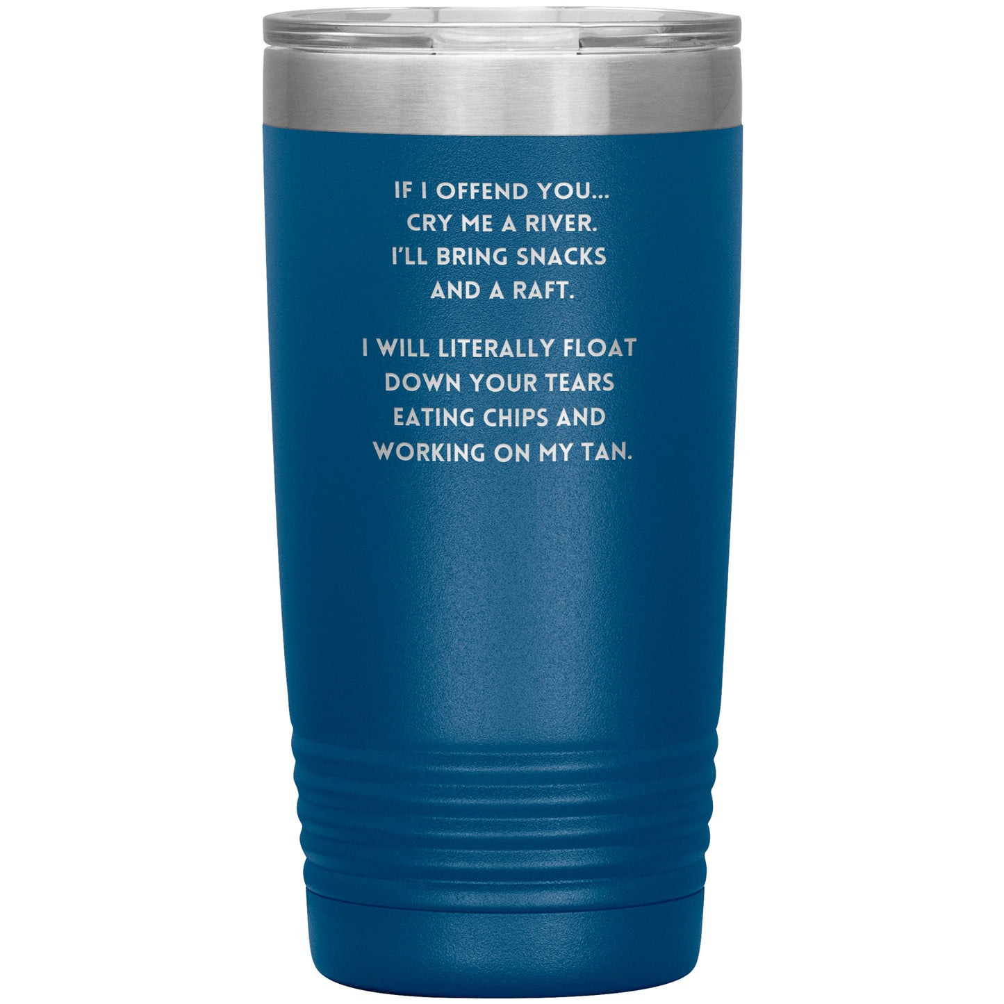 If I Offend You... 20oz Tumbler