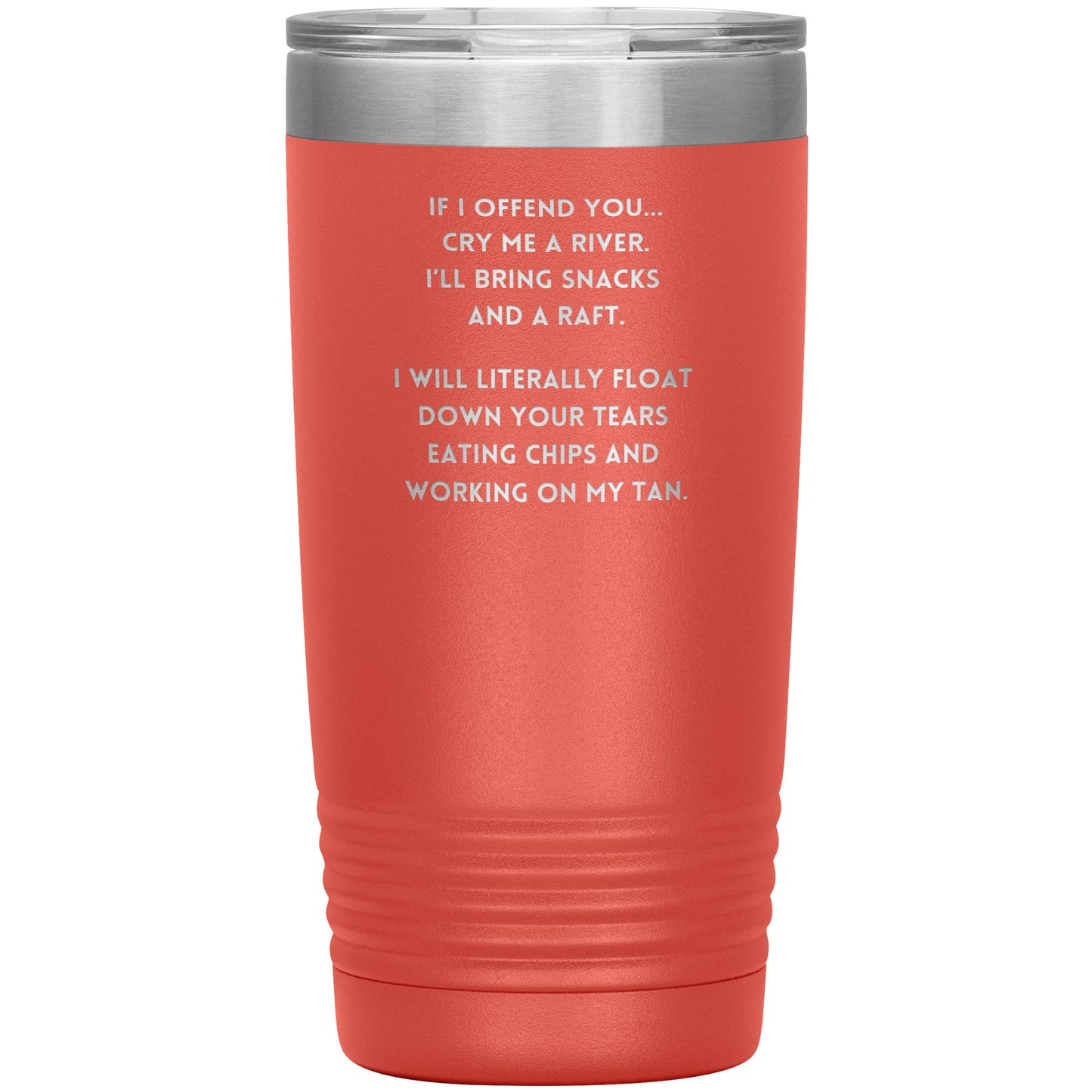 If I Offend You... 20oz Tumbler