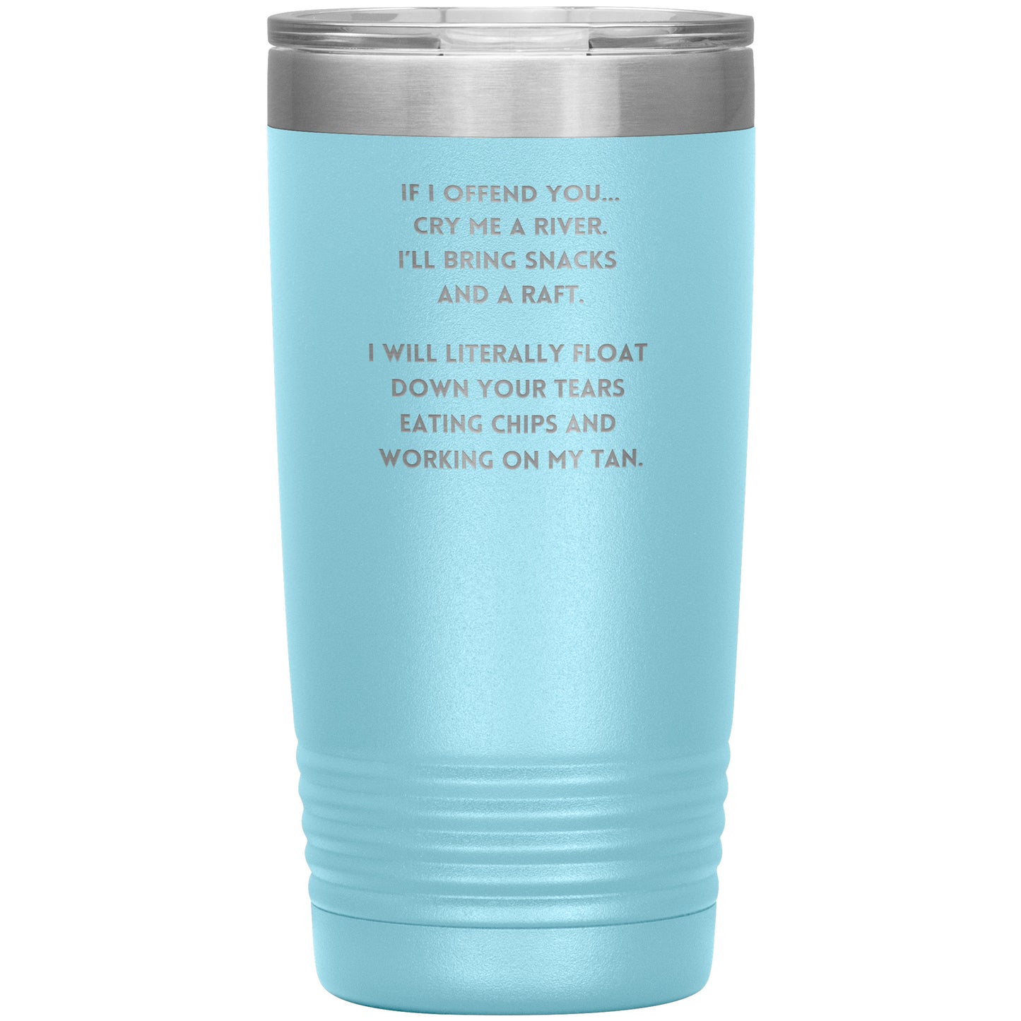 If I Offend You... 20oz Tumbler
