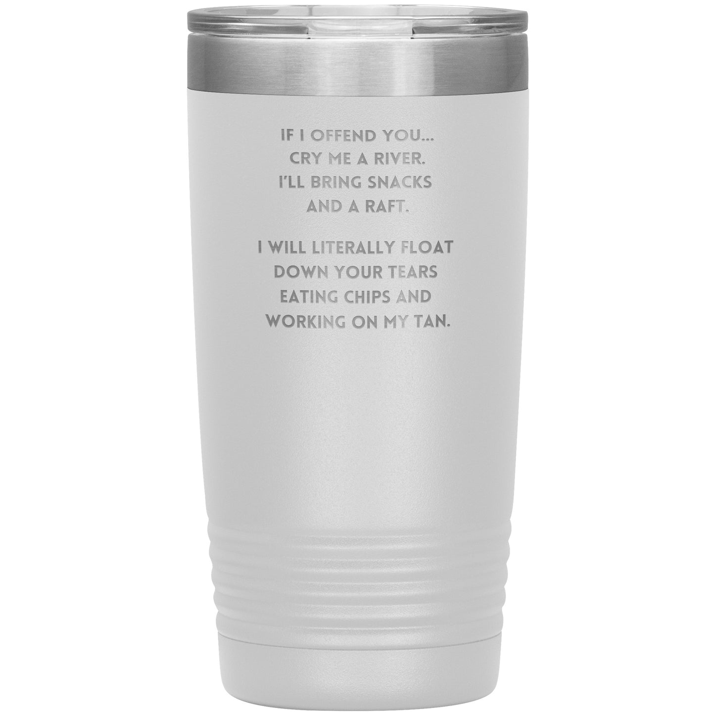 If I Offend You... 20oz Tumbler