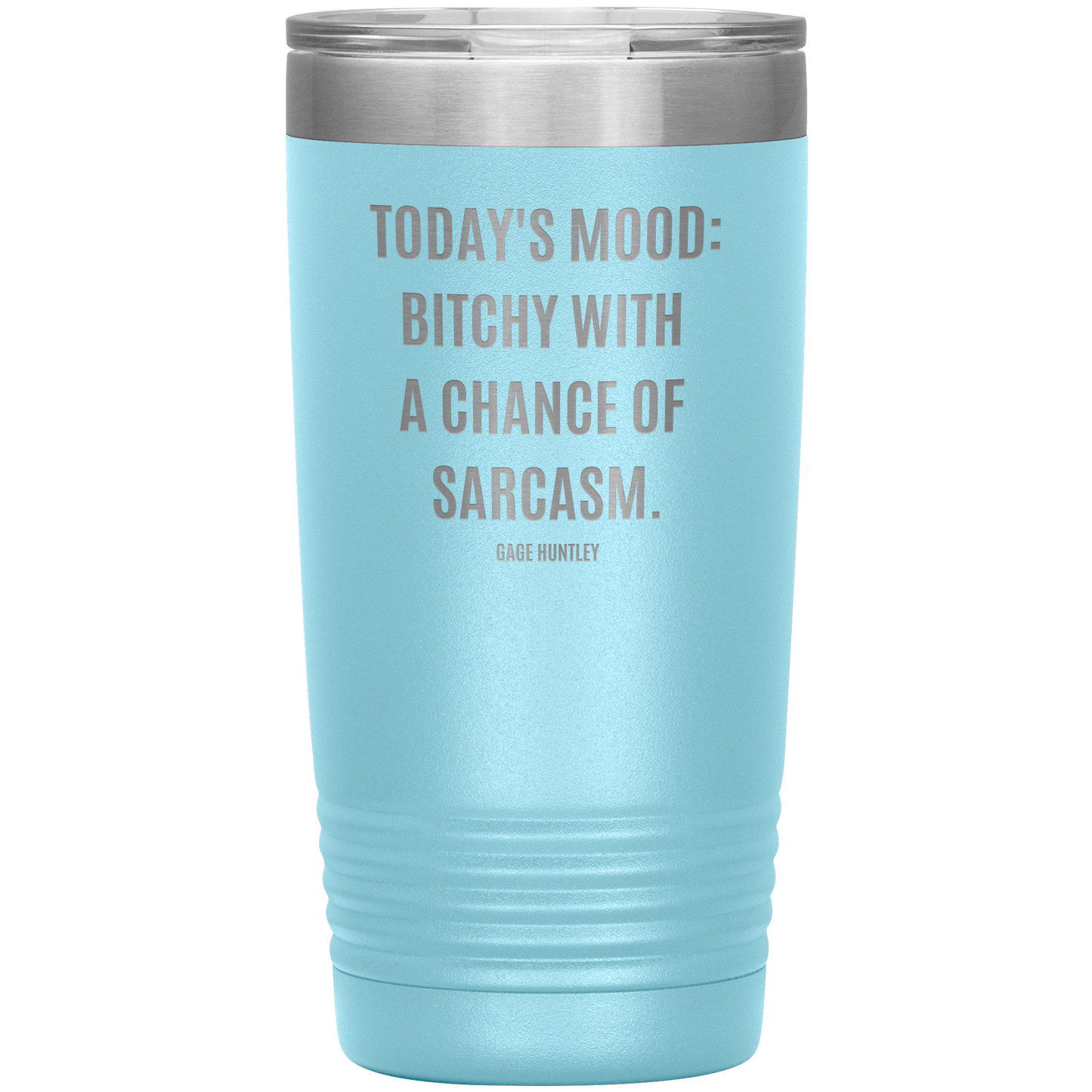 Today's Mood- 20 OZ Tumbler