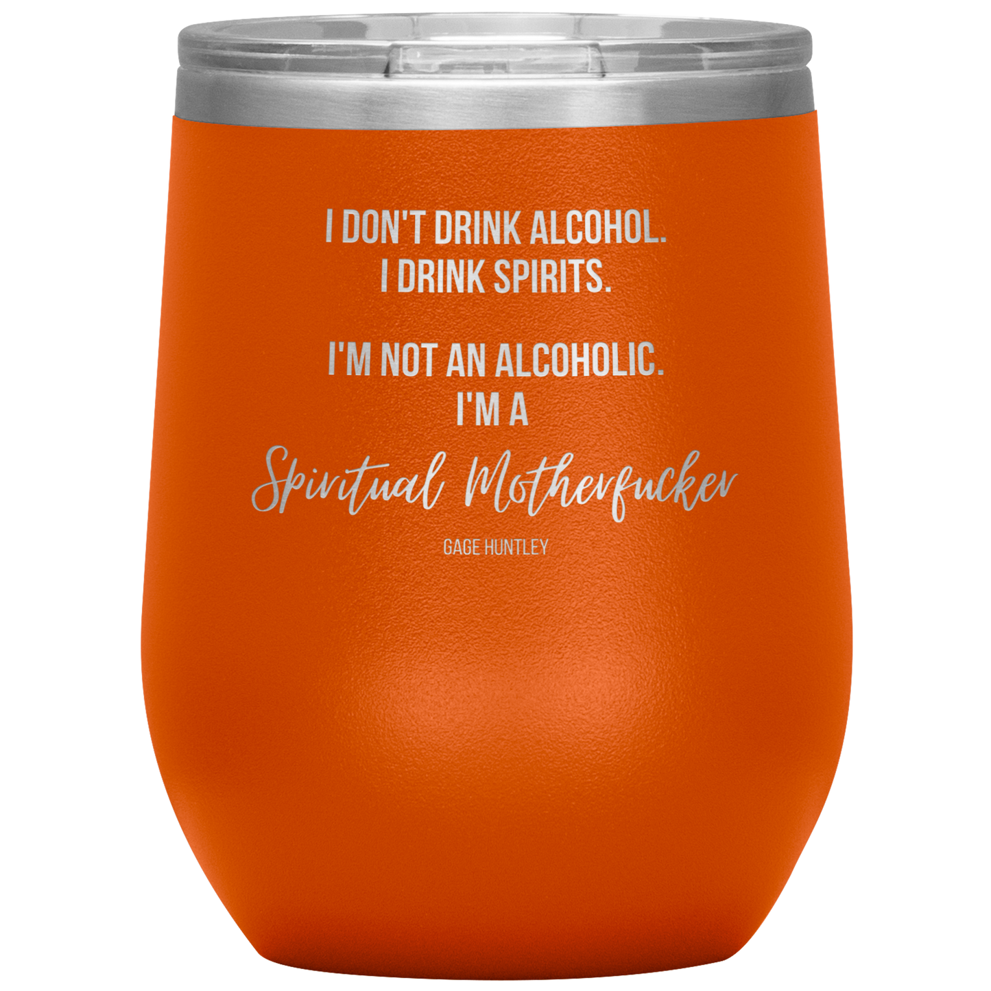 I Drink Spirits- Wine Tumbler