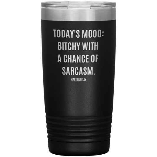 Today's Mood- 20 OZ Tumbler