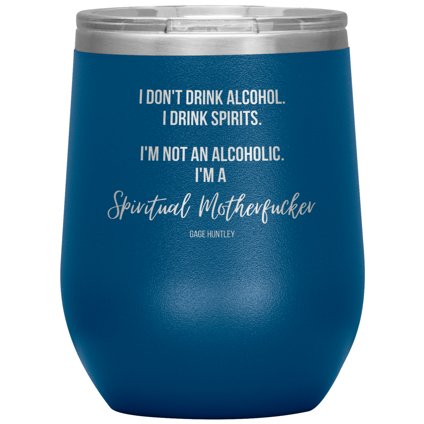 I Drink Spirits- Wine Tumbler