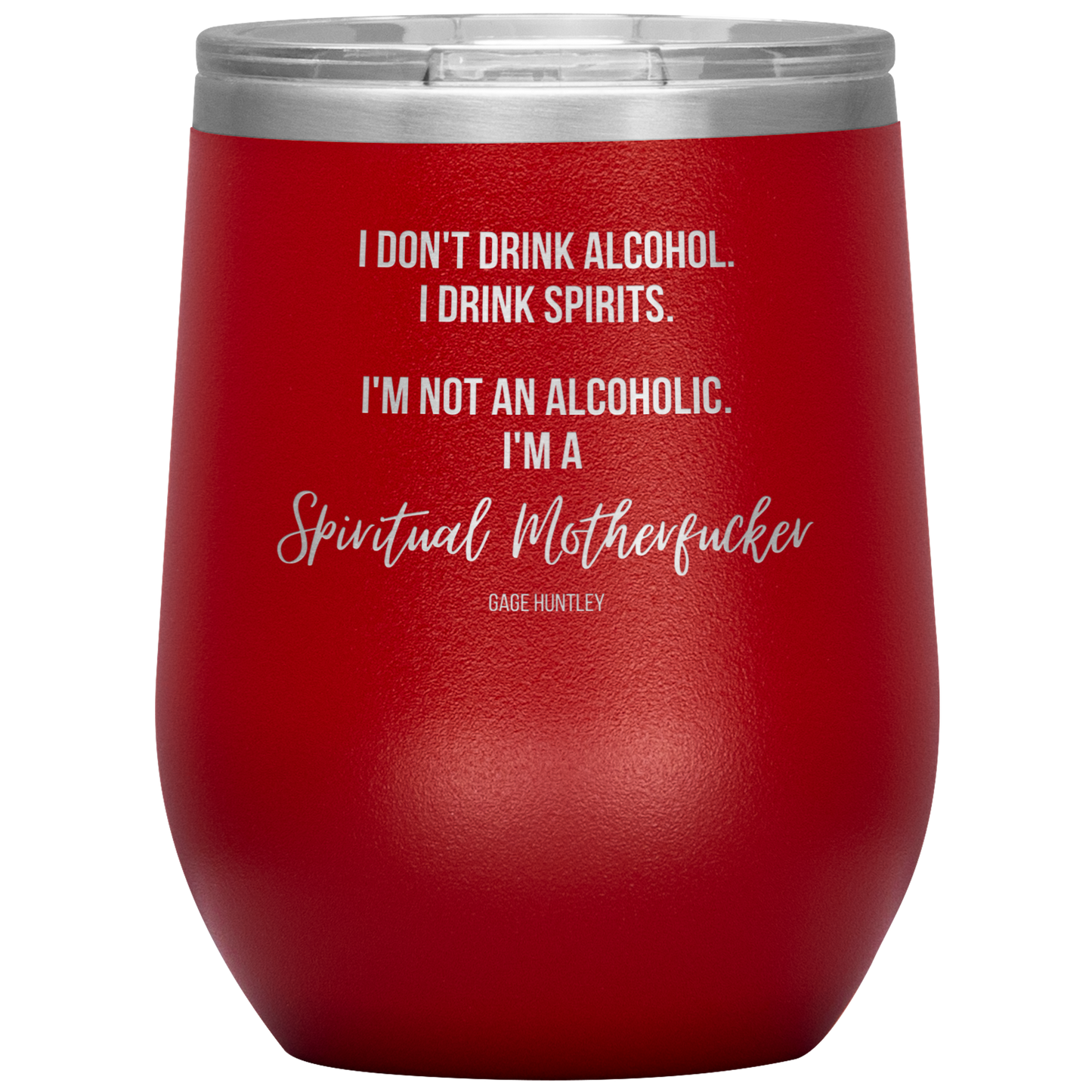 I Drink Spirits- Wine Tumbler