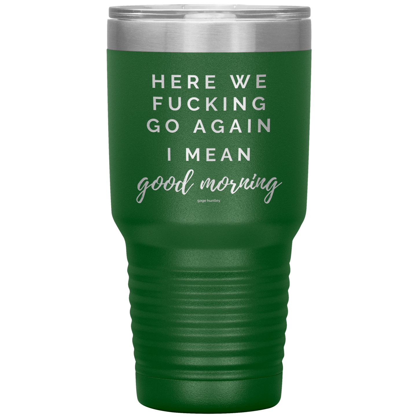 Here We Go Again- 30 Ounce Tumbler