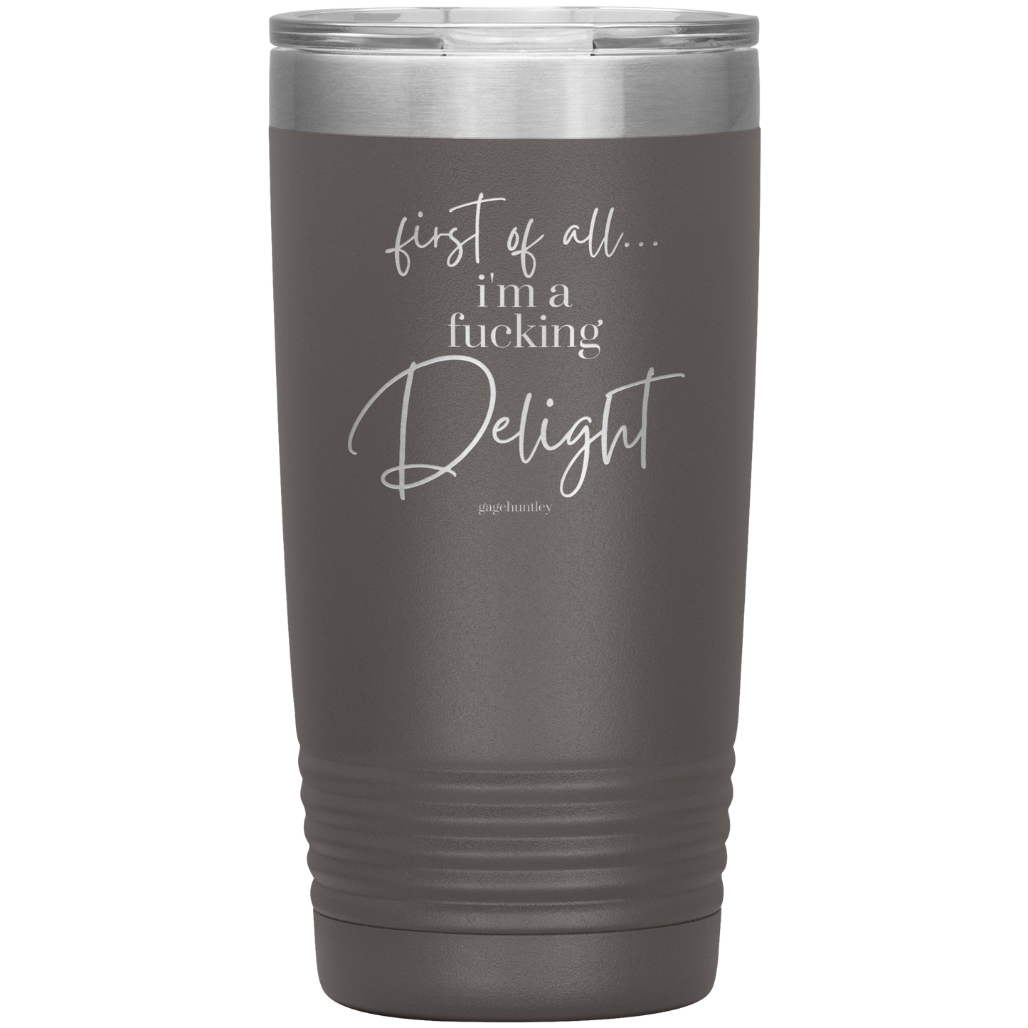 I'm a Delight- 20 Ounce Tumbler