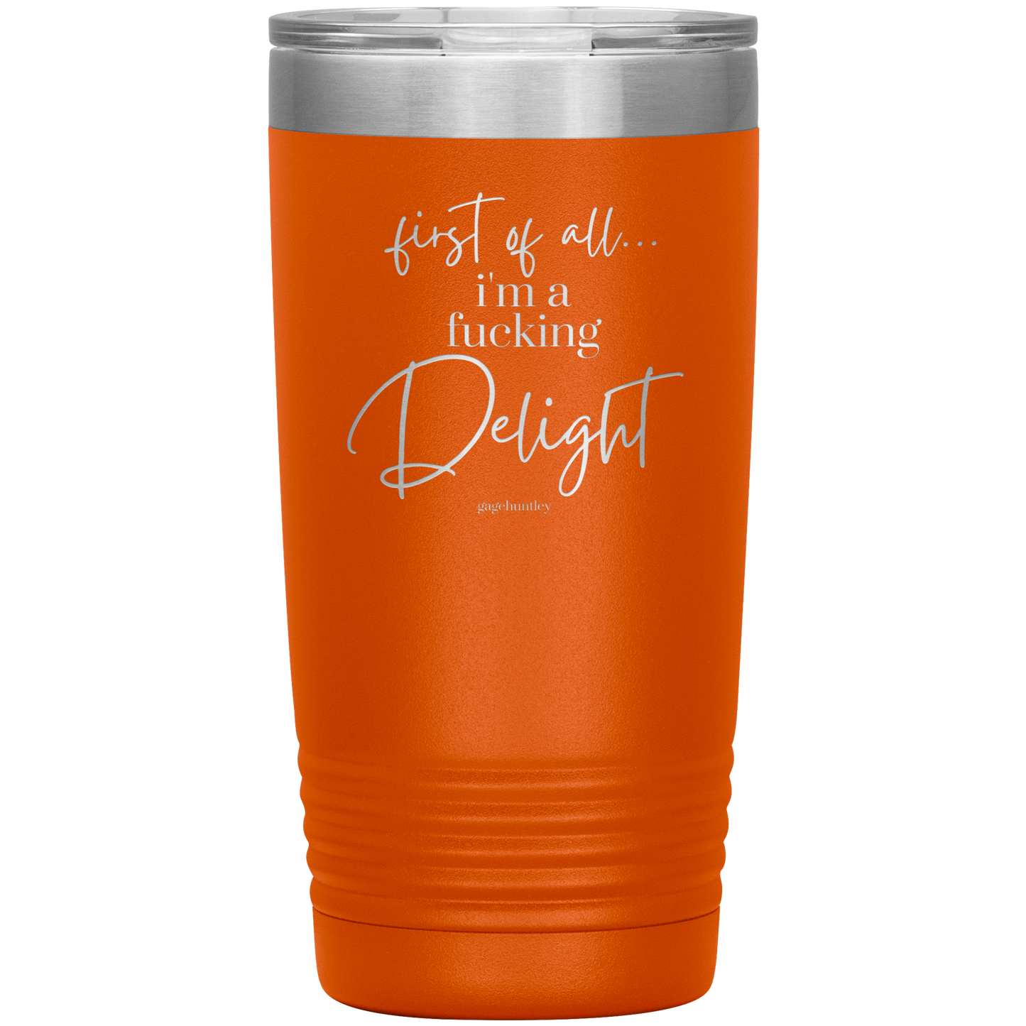 I'm a Delight- 20 Ounce Tumbler