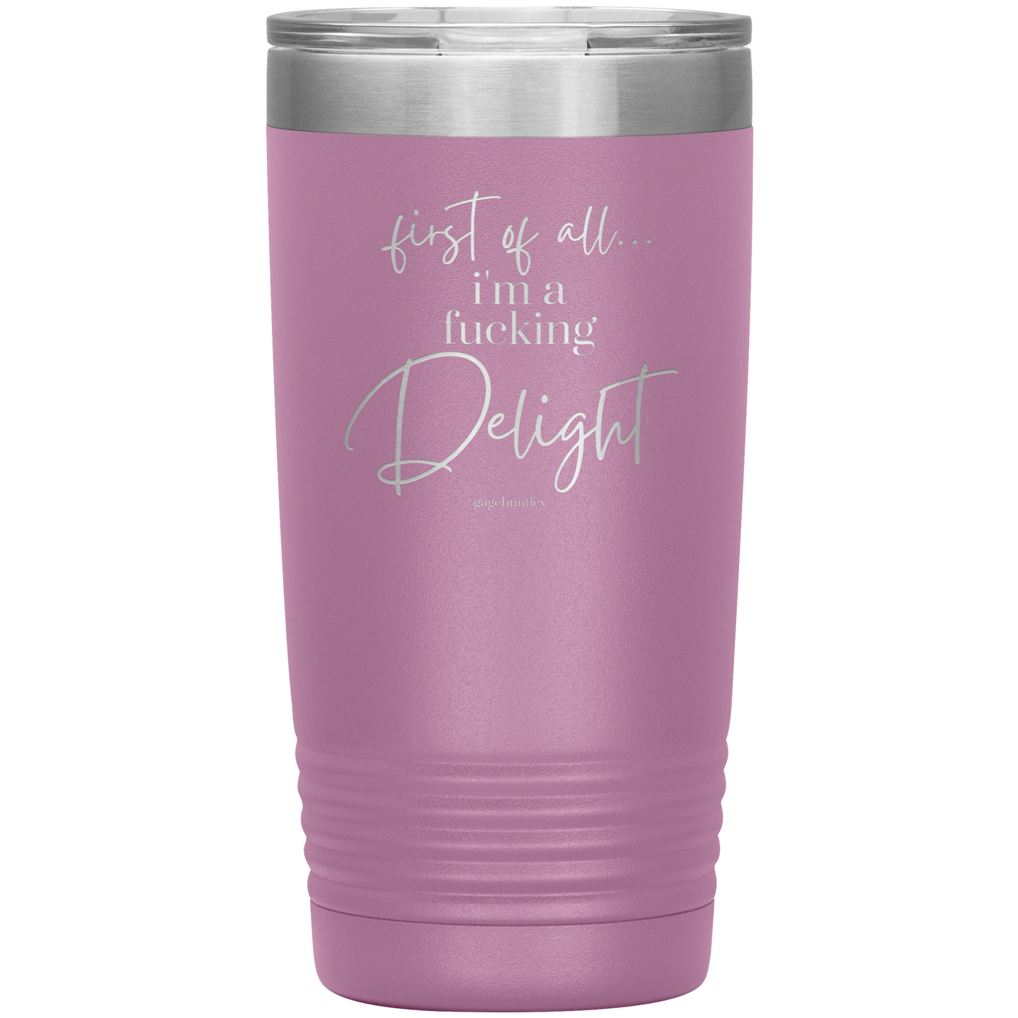 I'm a Delight- 20 Ounce Tumbler